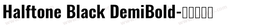 Halftone Black DemiBold字体转换